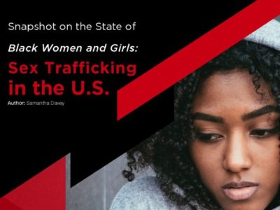 400px x 300px - Snapshot on the State of Black Women and Girls: Sex Trafficking in the U.S.  Â» Publication Â» Congressional Black Caucus Foundation Â» Advancing the  Global Black Community by Developing Leaders Informing Policy